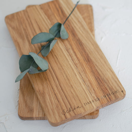 Holzbrett "Schön, dass es dich gibt", Eiche geölt