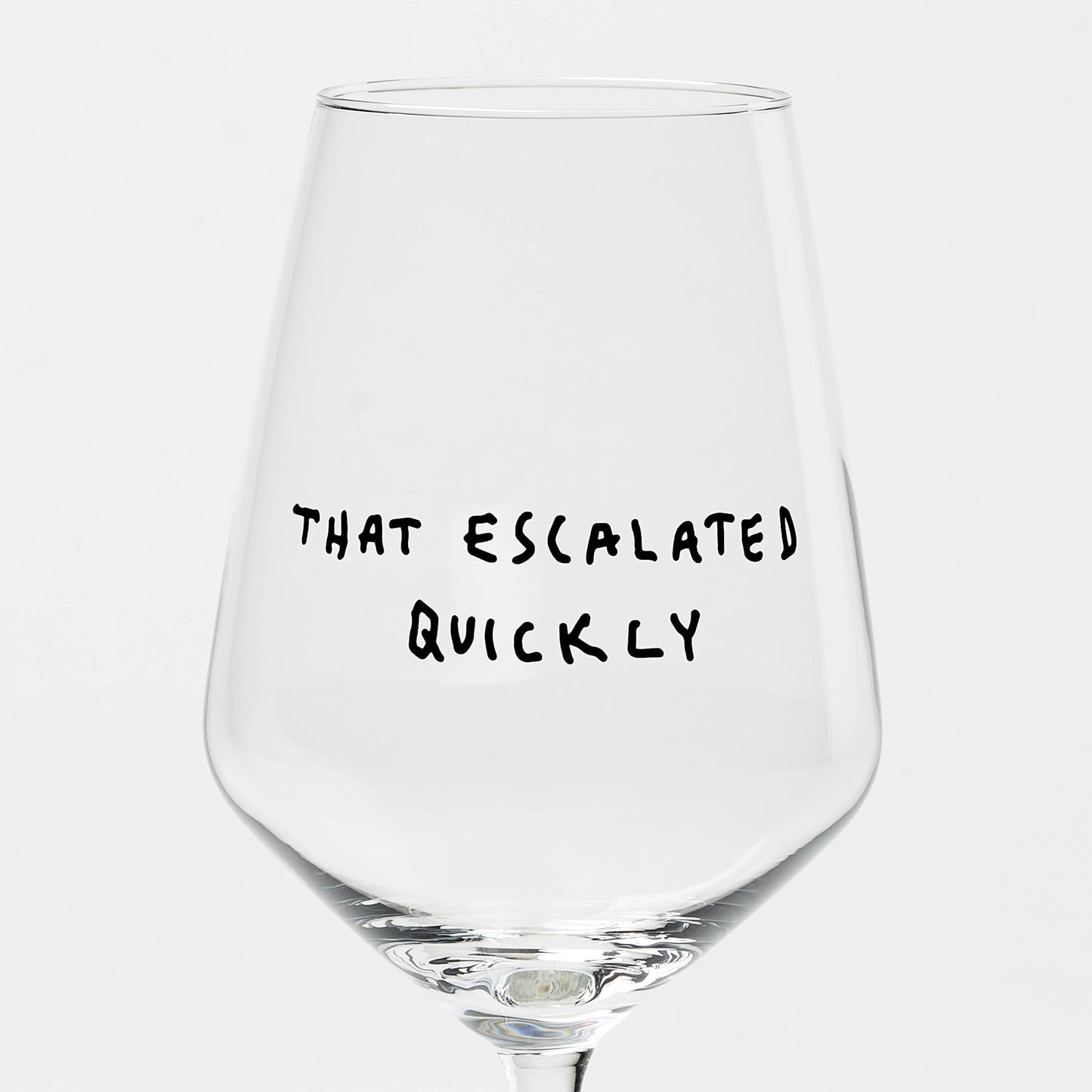 Weinglas "That escalated quickly"