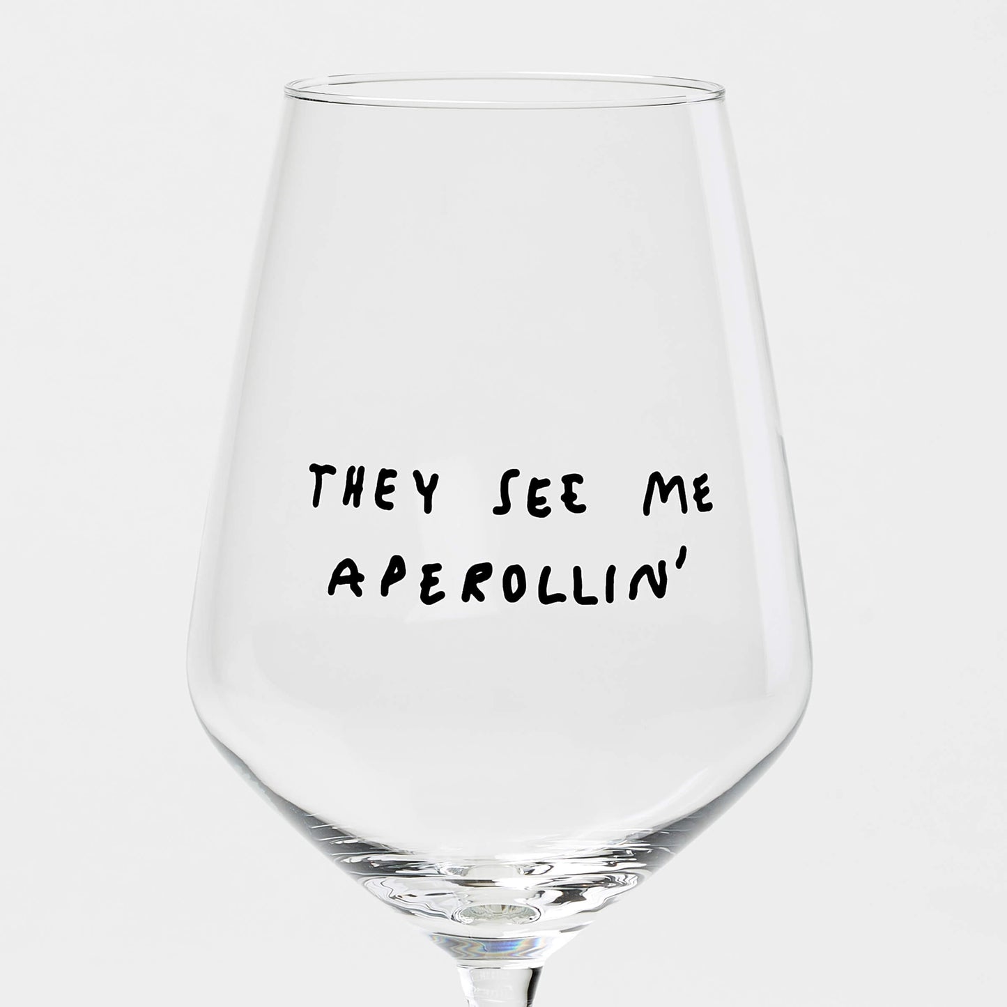 Weinglas "They see me Aperollin"